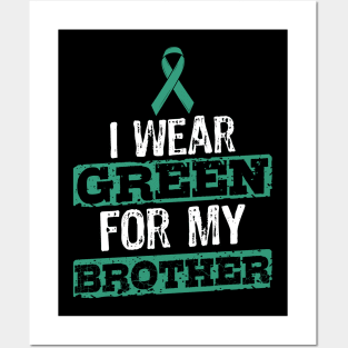 I wear green for my Brother Liver Cancer Gift Posters and Art